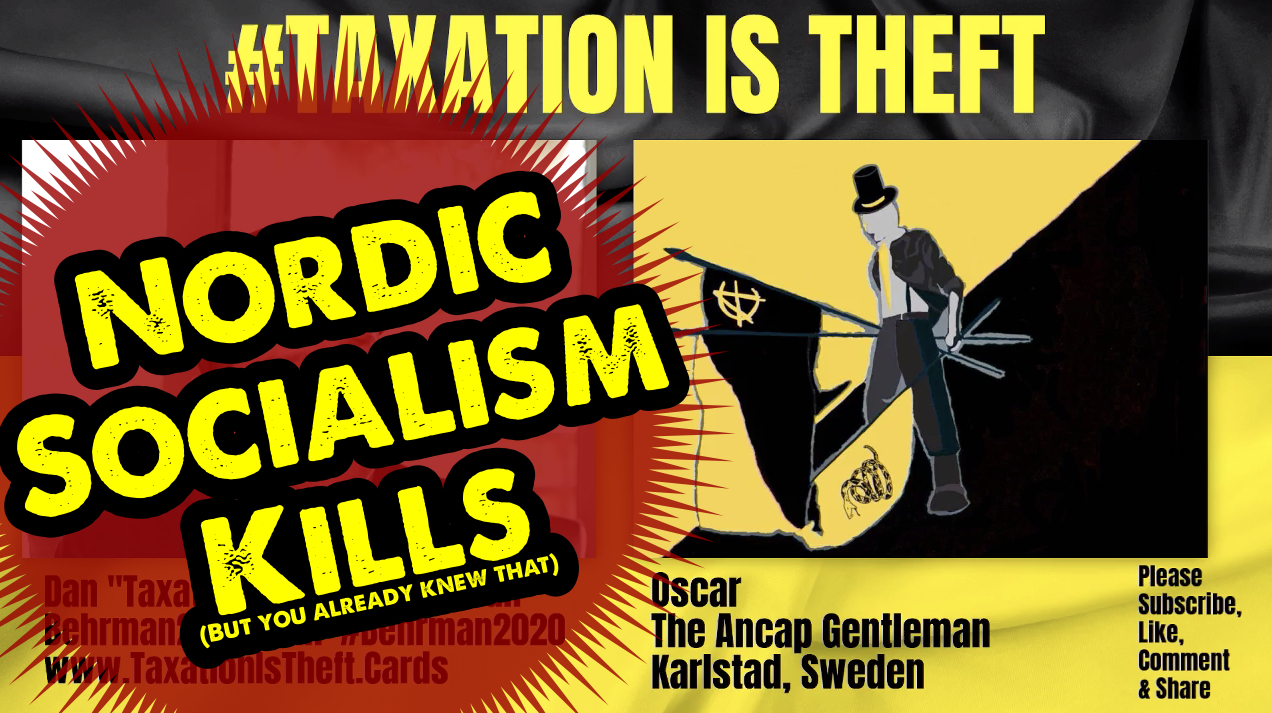 Nordic Socialism Kills Taxation Is Theft   Nordic Socialism Kills 