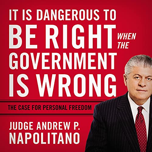 It Is Dangerous to Be Right When the Government Is Wrong The Case for Personal Freedom