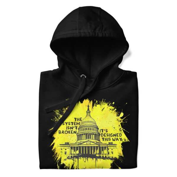 Taxation Is Theft – The System Isn’t Broken Hoodie - Image 4