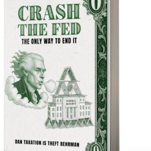 Crash The Fed: The Only Way To End The Fed