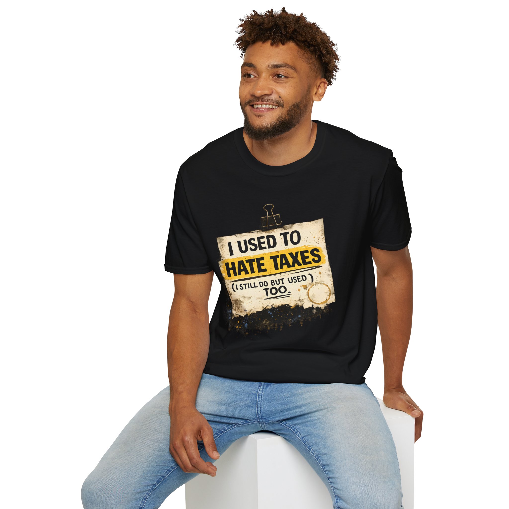 I Used to Hate Taxes (I Still Do, But I Used To Too) - Soft Tee - Image 2